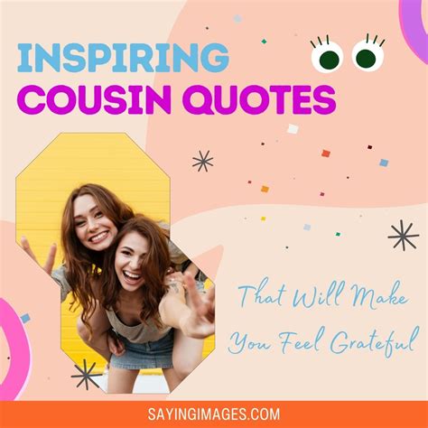 25 Inspiring Cousin Quotes to Make You Feel Grateful.